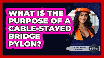 What Is The Purpose Of A Cable-stayed Bridge Pylon? - Civil Engineering Explained