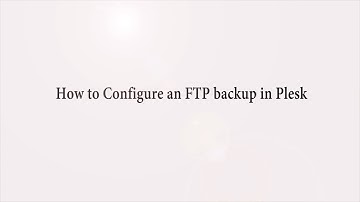 How to Configure an FTP backup in Plesk   Choice 1 Hosting