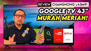 Google TV 43' Murah Meriah, Speaker Mantap: REVIEW Changhong L43M91