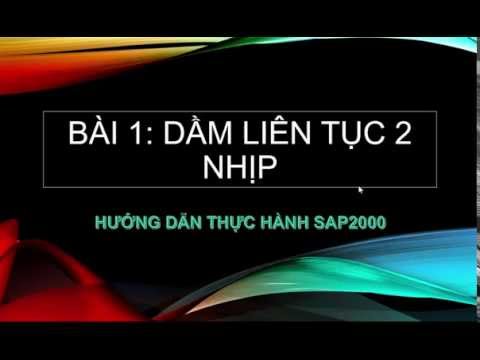 Video (HƯỚNG DẪN SỬ DỤNG SAP2000): DẦM LIÊN TỤC HAI NHỊP - YouTube