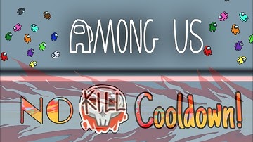 AMONG US but there is NO KILL COOLDOWN!