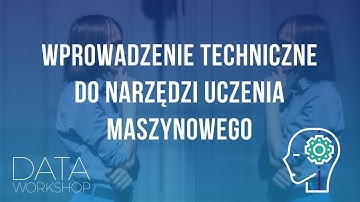Bezpłatny Webinar | Wprowadzenie techniczne do narzędzi uczenia maszynowego