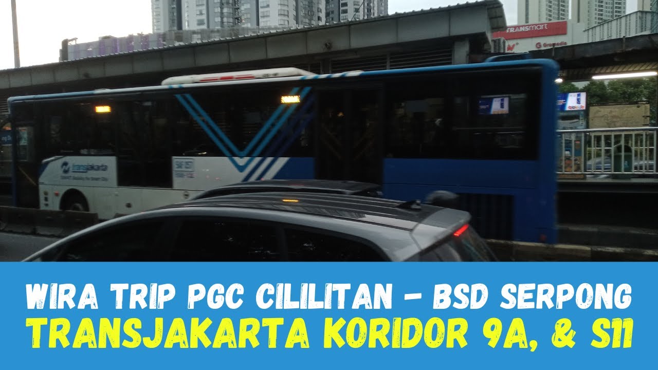 Cara Paling Praktis & Mudah ke BSD Serpong dari PGC Cililitan || TransJakarta Koridor 9A - S11