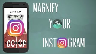 Magnify Your Instagram