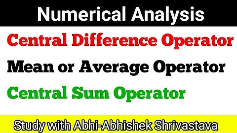 Central Difference Operator , Mean or Average  Operator, Central sum Operator | Numerical Analysis,