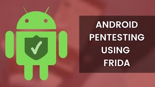 How to hack android apps with Frida