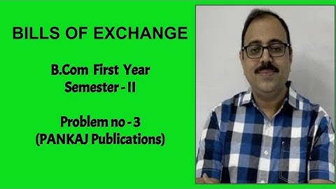 Bills Of Exchange || B.Com First year || Semester 2 || Problem no: 3 || Pankaj Publications