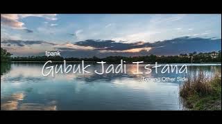 Gubuk Jadi Istana (Topeng OS Remix)