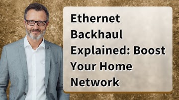 Ethernet Backhaul Explained: Boost Your Home Network