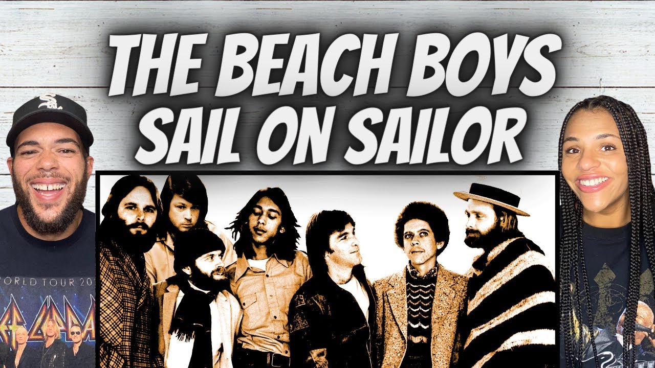 SO DIFFERENT!| FIRST TIME HEARING The Beach Boys - Sail On Sailor ...