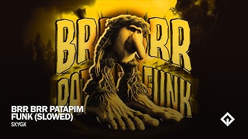 BRR BRR PATAPIM FUNK (SLOWED) - SXYGX x Scythermane