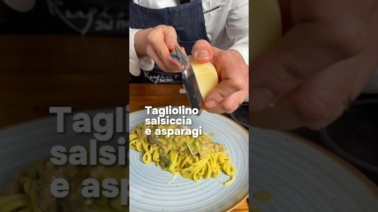 Tagliolini Salsiccia e Asparagi