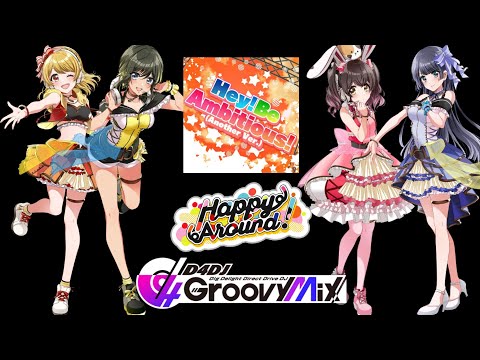 D4DJ Groovy Mix | Happy Around! - Hey! Be Ambitious! (Another Ver.) [Expert] [Great Full Combo]