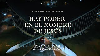 Hay Poder en el Nombre de Jesús(Video Oficial) Ivan Molina &amp; Abba Padre Band
