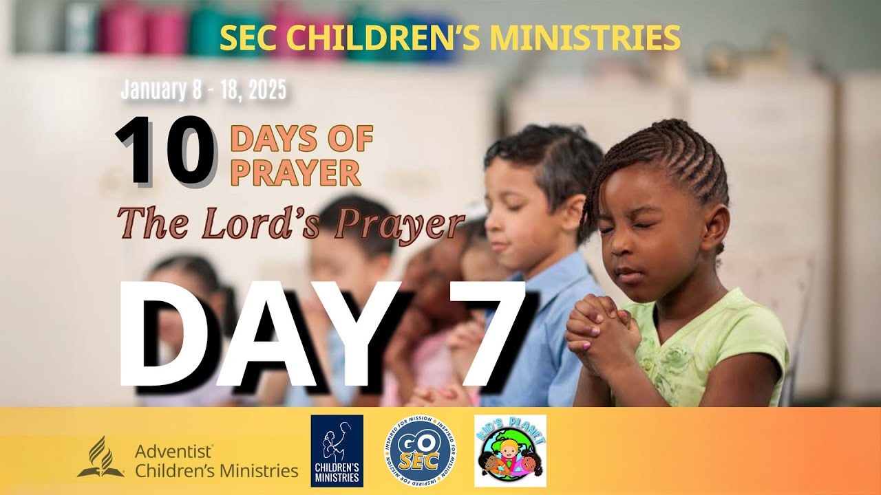 DAY 7 SEC Children's Ministry 10 Days of Prayer 2025 - YouTube