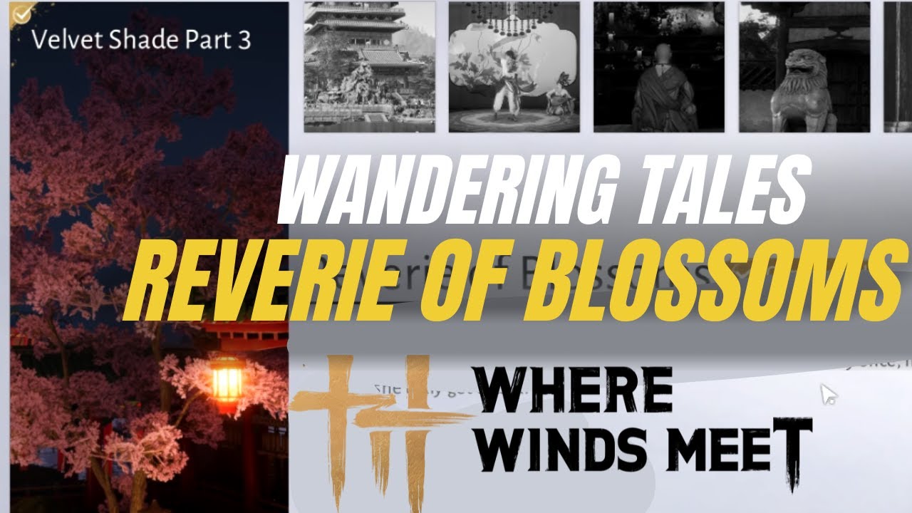 Reverie Of Blossoms + Antique 2 - Wandering Tales Quest【Where Winds Meet】