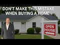 Don't Make This Mistake When Buying A Home