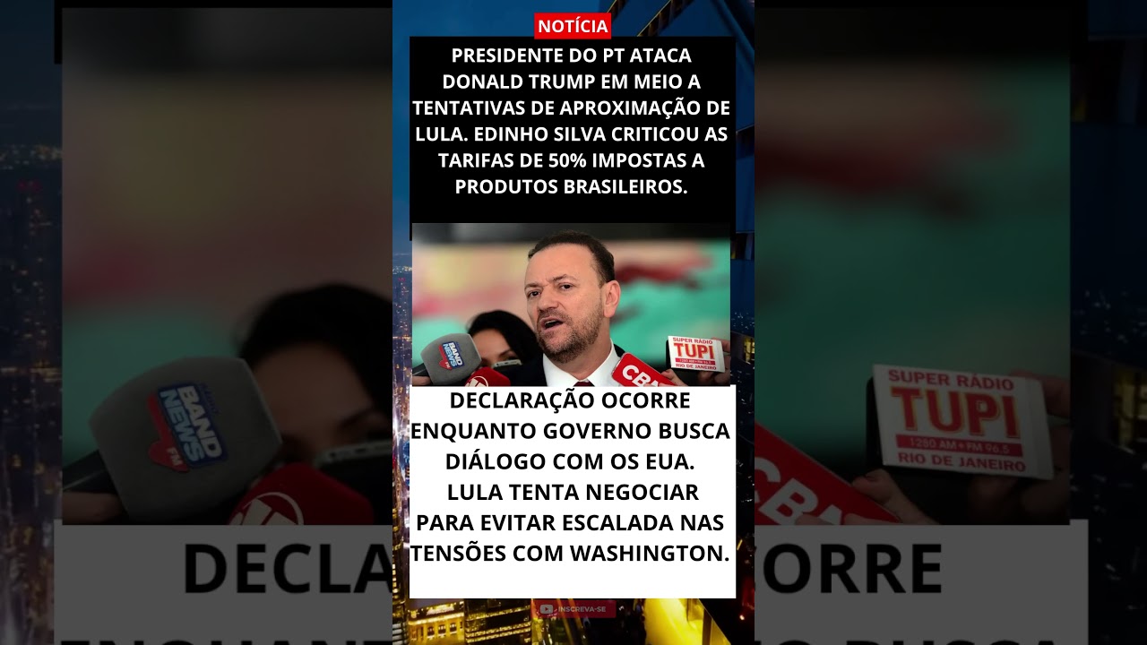 “CRISE DIPLOMÁTICA: PRESIDENTE DO PT ATACA TRUMP EM MEIO A APROXIMAÇÃO DE LULA”