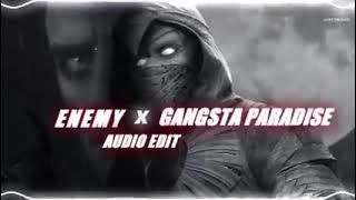 Enemy x Gangsta paradise || full version ( audio edit ) @kannadalyricsguru