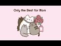 Pusheen rien que le meilleur pour maman