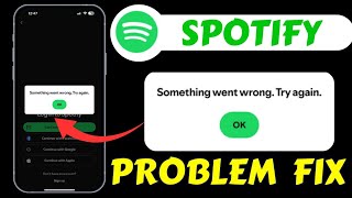 Spotify Something Went Wrong Problem Today || How To Fix Spotify Login Something Went Wrong Problem
