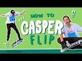 HOW TO CASPER/HOSPITAL FLIP