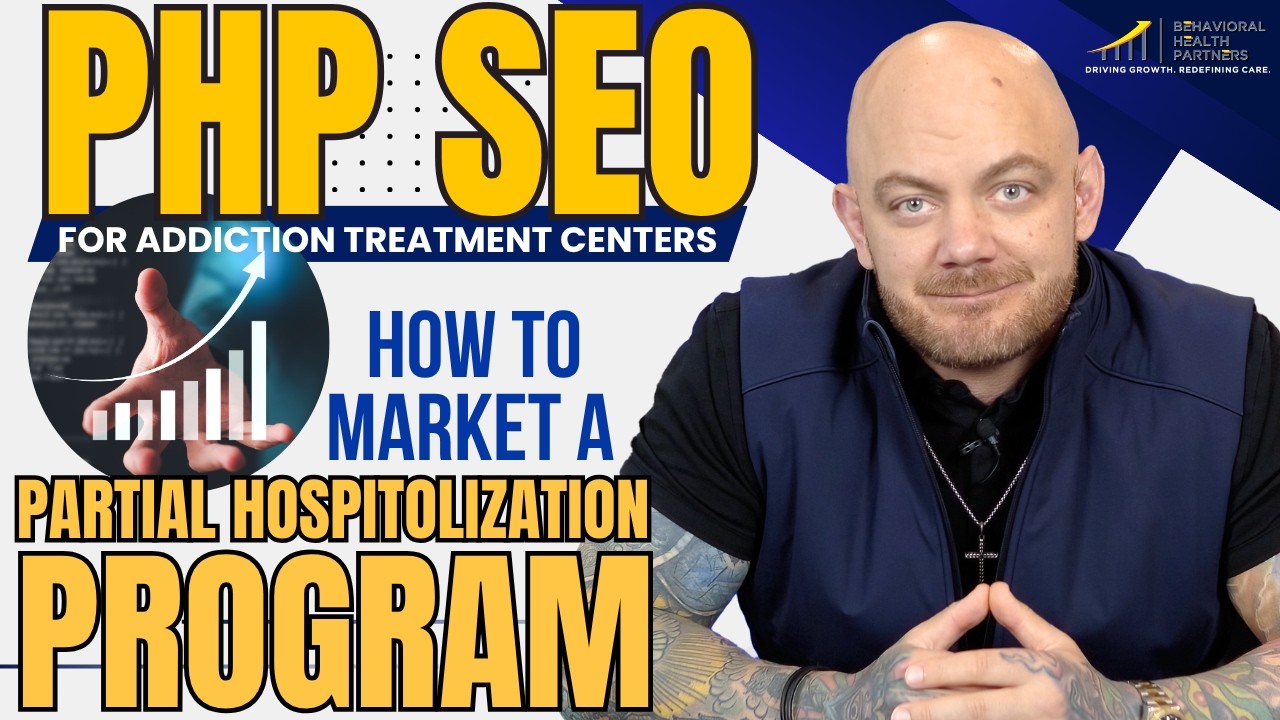 Video: How to Market a Partial Hospitalization Program | PHP SEO for Addiction Treatment Centers