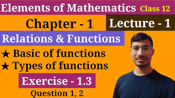 Classifications of functions | Elements of mathematics class 12 exercise 1.3 questions 1, 2