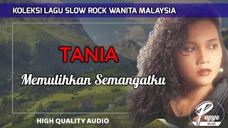 MEMULIHKAN SEMANGATKU - TANIA (HIGH QUALITY AUDIO) WITH LYRIC | KOLEKSI SLOW ROCK WANITA MALAYSIA