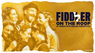 FIDDLER ON THE ROOF IN YIDDISH - Now in Performances in NYC