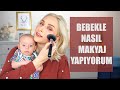 BEBEKLE NASIL MAKYAJ YAPIYORUM, BAKIMLI ANNE OLABİLİR Mİ | Sebile Ölmez