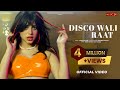 Disco Wali Raat Official Video Riva Arora  Sakshi Holkar Mandeep PanghalLatest hindi songs 2022