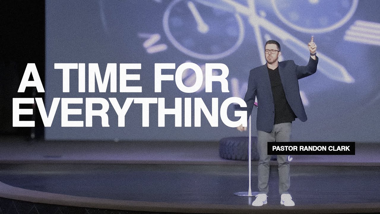 A Time For Everything | Pastor Randon Clark | Triumph Church ...