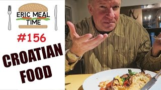 Croatian Food - Eric Meal Time #156