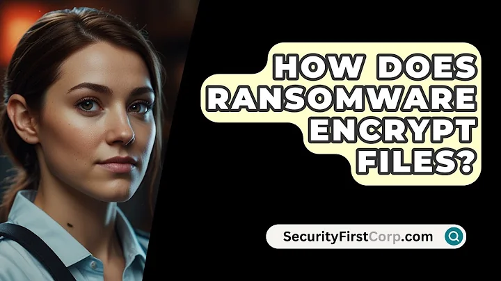 How Does Ransomware Encrypt Files? - SecurityFirstCorp.com