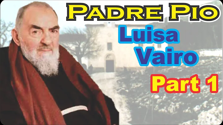 Padre Pio Converts Luisa Vairo. (Religious Convers...