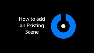 Splitcam - How To Add An Existing Scene