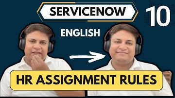 ServiceNow HRSD HR Assignment Rules | ServiceNow HRSD Series Part 10