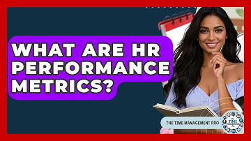 What Are HR Performance Metrics? - The Time Management Pro