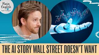 The AI Story Wall Street Doesn’t Want to Hear | Plain English