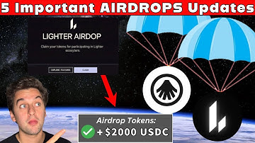 5 Important AIRDROP Updates + LIGHTER Airdrop - DO THIS NOW