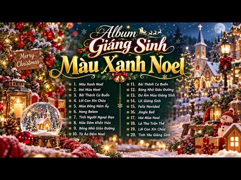 Album Giáng Sinh Hải Ngoại Bất Hủ Nghe Nhiều Nhất - Nhạc Noel Vang Mãi Theo Thời Gian