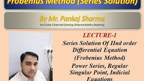 Lecture-1 I Frobenius Method I Series Solution of Differential equation I Engineering Mathematics-II