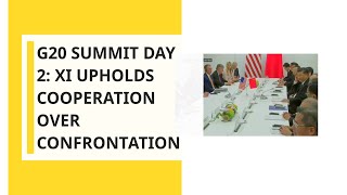 G20 Summit Day 2: Xi Upholds Cooperation Over Confrontation