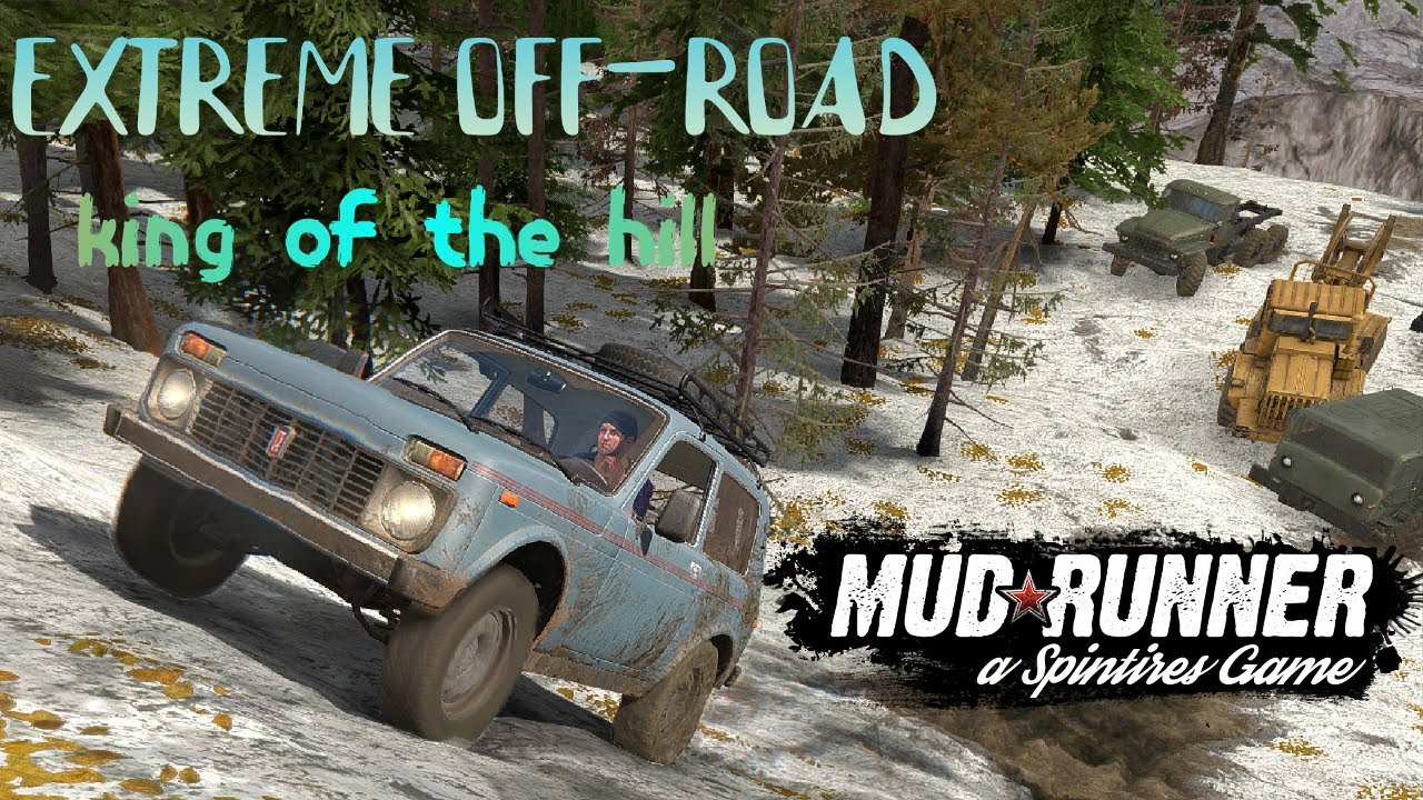 Spintires:MudRunner-EXTREME OFF-ROAD King of the hill