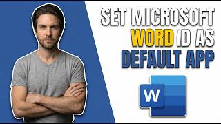How To Set Microsoft Word As The Default Application In Windows 11 (Easy Guide)