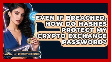 Even If Breached, How Do Hashes Protect My Crypto Exchange Password? - All About Crypto Exchanges