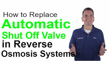 How to Replace Automatic Shut Off Valve in Reverse Osmosis Drinking Water System