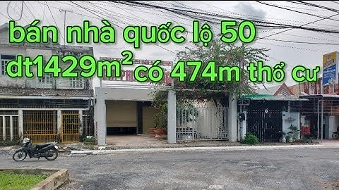 MS2475🧡🌸 bán nhà quốc lộ 50 tỉnh Đồng Tháp dt1429m² chỉ có 25 tỷ#0386725208# có thổ cư có 474m