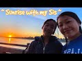 WAKING UP AT 4 AM TO SEE A SUNRISE WITH MY SIS... (a vlog)